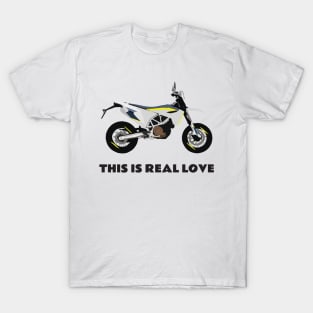 This is real love quote Moto Husqvarna 701 T-Shirt